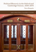 Cover: Political Rhetoric in the Oxford and Cambridge Unions, 1830-1870 - Palgrave Macmillan