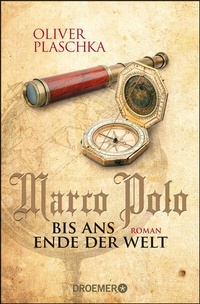 Abbildung von: Marco Polo: Bis ans Ende der Welt - Droemer