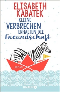 Abbildung von: Kleine Verbrechen erhalten die Freundschaft - Droemer