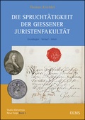 Cover: Die Sprucht&auml;tigkeit der Gie&szlig;ener Juristenfakult&auml;t - Georg Olms Verlag