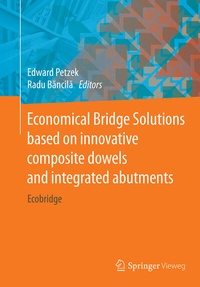 Abbildung von: Economical Bridge Solutions based on innovative composite dowels and integrated abutments - Springer Vieweg
