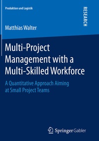 Enlarge image Cover: Multi-Project Management with a Multi-Skilled Workforce - Springer Gabler