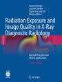 Cover: Radiation Exposure and Image Quality in X-Ray Diagnostic Radiology - Springer