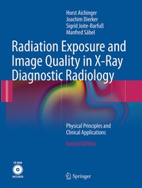 Enlarge image Cover: Radiation Exposure and Image Quality in X-Ray Diagnostic Radiology - Springer