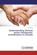 Cover: Understanding Chinese senior immigrants' contributions in Canada - LAP Lambert Academic Publishing