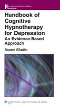 Cover: Handbook of Cognitive Hypnotherapy for Depression - Lippincott Williams and Wilkins