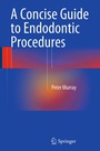 Cover: A Concise Guide to Endodontic Procedures - Springer