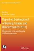 Cover: Report on Development of Beijing, Tianjin, and Hebei Province (2013) - Springer