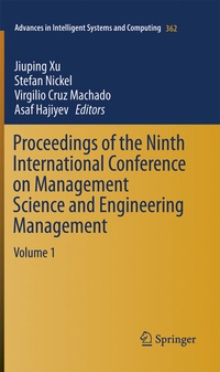 Enlarge image Cover: Proceedings of the Ninth International Conference on Management Science and Engineering Management - Springer