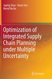 Enlarge image Cover: Optimization of Integrated Supply Chain Planning under Multiple Uncertainty - Springer