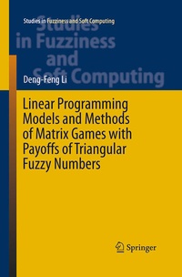 Enlarge image Cover: Linear Programming Models and Methods of Matrix Games with Payoffs of Triangular Fuzzy Numbers - Springer
