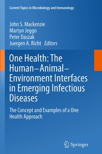 Enlarge image Cover: One Health: The Human-Animal-Environment Interfaces in Emerging Infectious Diseases - Springer