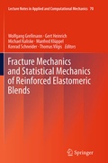Cover: Fracture Mechanics and Statistical Mechanics of Reinforced Elastomeric Blends - Springer