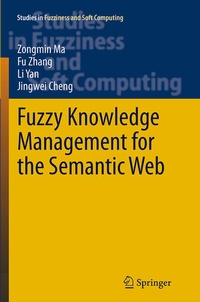 Enlarge image Cover: Fuzzy Knowledge Management for the Semantic Web - Springer