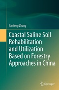 Cover: Coastal Saline Soil Rehabilitation and Utilization Based on Forestry Approaches in China - Springer