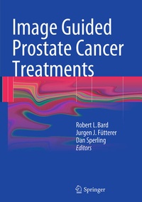 Enlarge image Cover: Image Guided Prostate Cancer Treatments - Springer