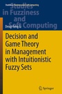 Cover: Decision and Game Theory in Management With Intuitionistic Fuzzy Sets - Springer