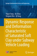 Cover: Dynamic Response and Deformation Characteristic of Saturated Soft Clay under Subway Vehicle Loading - Springer