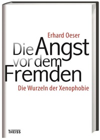 Enlarge image Cover: Die Angst vor dem Fremden - Theiss in Herder