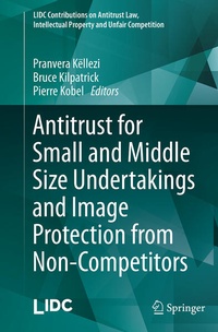 Enlarge image Cover: Antitrust for Small and Middle Size Undertakings and Image Protection from Non-Competitors - Springer