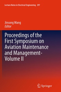 Enlarge image Cover: Proceedings of the First Symposium on Aviation Maintenance and Management-Volume II - Springer