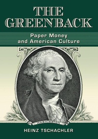 Enlarge image Cover: The Greenback - McFarland & Co Inc