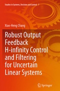 Cover: Robust Output Feedback H-infinity Control and Filtering for Uncertain Linear Systems - Springer