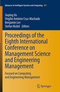 Enlarge image Cover: Proceedings of the Eighth International Conference on Management Science and Engineering Management - Springer