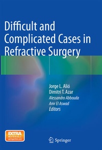 Enlarge image Cover: Difficult and Complicated Cases in Refractive Surgery - Springer