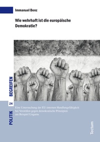 Abbildung von: Wie wehrhaft ist die europäische Demokratie? - Tectum Wissenschaftsverlag