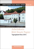 Cover: Arbeitskreis Bild Druck Papier. Tagungsband Graz 2015 - Waxmann