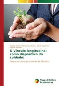 Cover: O V&iacute;nculo longitudinal como dispositivo do cuidado: - Novas Edi&ccedil;&otilde;es Acad&ecirc;micas
