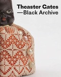 Cover: Theaster Gates. Black Archive - K&ouml;nig, Walther
