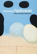 Cover: Stanislaw Fijalkowski. Before and After Abstraction - K&ouml;nig, Walther