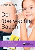 Cover: Der &uuml;berwachte Bauch - Edition Riedenburg E.U.