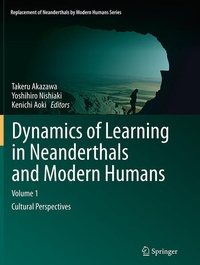 Enlarge image Cover: Dynamics of Learning in Neanderthals and Modern Humans Volume 1 - Springer