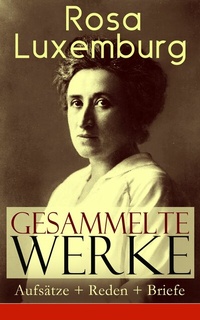 Abbildung von: Gesammelte Werke: Aufsätze + Reden + Briefe - e-artnow