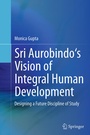 Cover: Sri Aurobindo's Vision of Integral Human Development - Springer