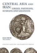 Cover: Central Asia and Iran - Greeks, Parthians, Kushans and Sasanians - Uniwersytet Jagiellonski, Wydawnictwo