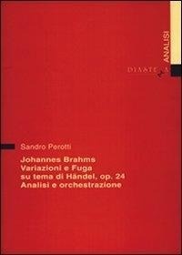 Abbildung von: Johannes Brahms. Variazioni e fuga su un tema di Händel op. 24. Analisi e orchestrazione - Urania;Diastema