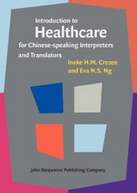 Enlarge image Cover: Introduction to Healthcare for Chinese-speaking Interpreters and Translators - John Benjamins Publishing Co