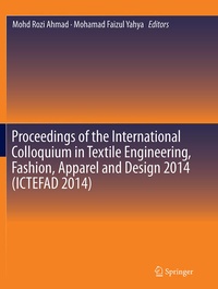 Enlarge image Cover: Proceedings of the International Colloquium in Textile Engineering, Fashion, Apparel and Design 2014 (ICTEFAD 2014) - Springer