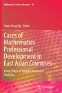 Cover: Cases of Mathematics Professional Development in East Asian Countries - Springer