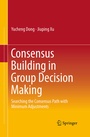 Cover: Consensus Building in Group Decision Making - Springer