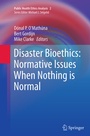 Cover: Disaster Bioethics: Normative Issues When Nothing is Normal - Springer