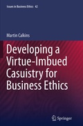 Cover: Developing a Virtue-Imbued Casuistry for Business Ethics - Springer