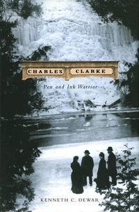 Abbildung von: Charles Clarke, Pen and Ink Warrior - McGill-Queen's University Press