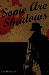Enlarge image Cover: Some Are Shadows - David Sayre