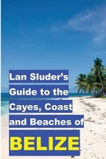 Cover: Lan Sluder's Guide to the Cayes, Coast and Beaches of Belize - Equator
