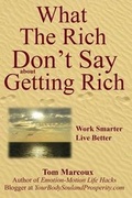 Cover: What the Rich Don't Say about Getting Rich - Tom Marcoux Media, LLC
